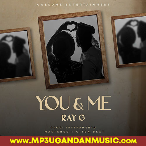 You & Me - Ray G MP3UG Music